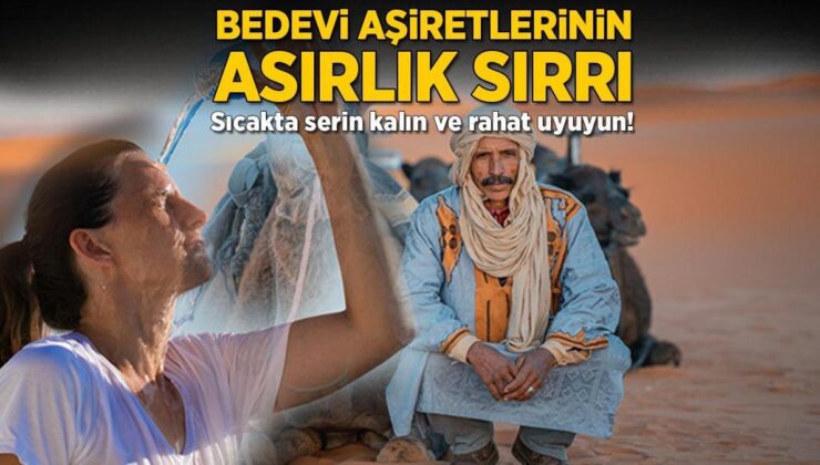 Bedevi Aşiretlerinin Asırlık Sırrı! Sıcakta Serin Kalın ve Rahat Uyuyun