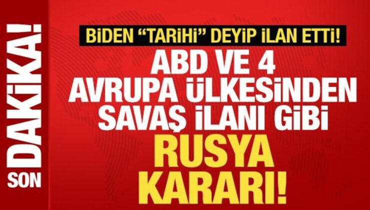 Biden ‘Tarihi’ Deyip İlan Etti! ABD ve 4 Ülkeden Savaş İlanı Gibi Rusya Kararı