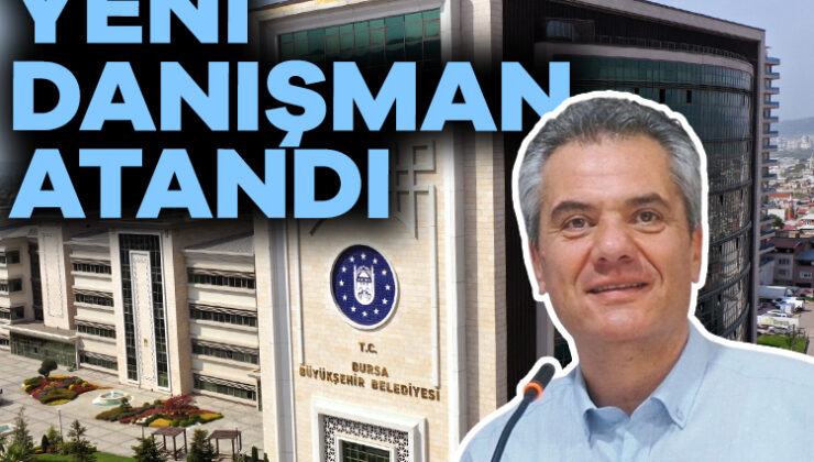 Bursa Büyükşehir Belediye Başkanı Bozbey’in Yeni Danışmanı Prof. Dr. Türkkan Oldu