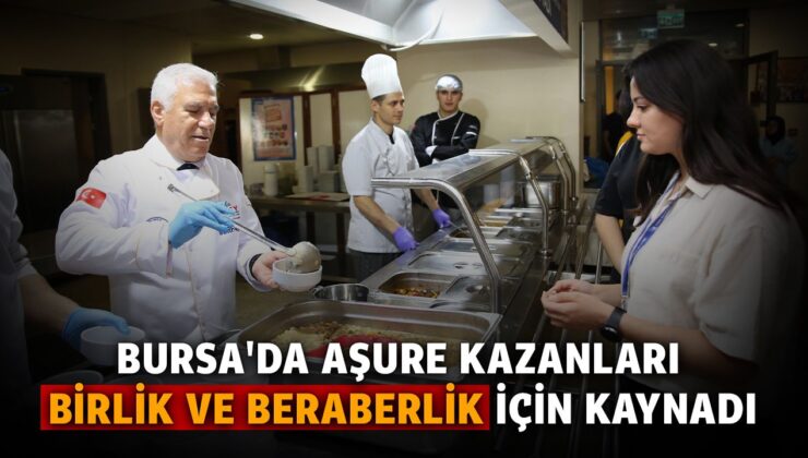 Bursa’da Aşure Kazanları Birlik ve Beraberlik İçin Kaynadı