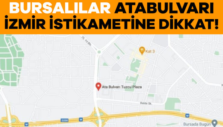 Bursa’da Atabulvarı İzmir İstikametinde Trafik Düzenlemesi!