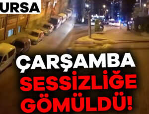 Bursa’da Çarşamba Sokakları Sessizleşti! Polis Ekipleri Devriye Atıyor