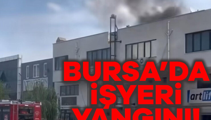 Bursa’da İşyerinde Yangın!