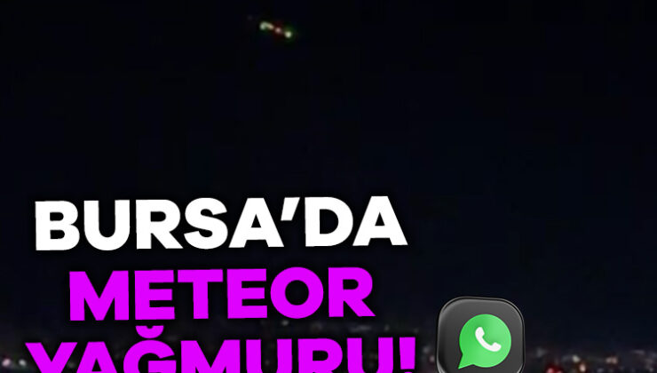 Bursa’da Meteor Yağmuru Görüntülendi!