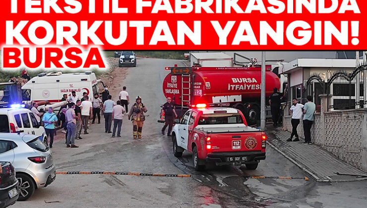 Bursa’da Tekstil Fabrikasında Yangın