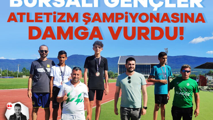 Bursalı Gençler Atletizm Şampiyonasına Damga Vurdu!