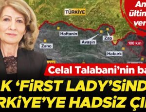 Celal Talabani’nin Baldızı… Irak ‘First Lady’sinden Türkiye’ye Hadsiz Çıkış