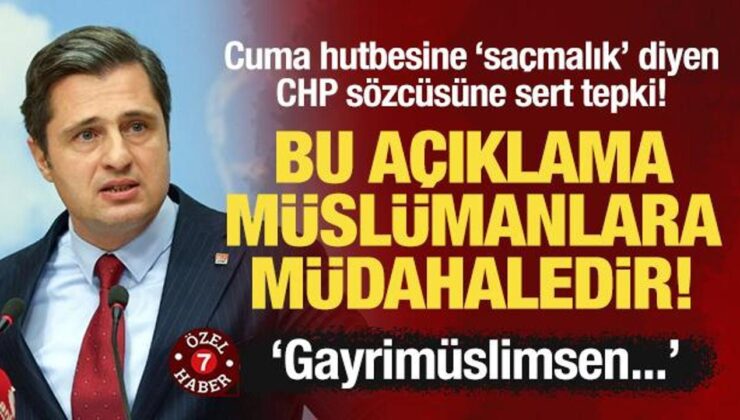 CHP Sözcüsü Yücel’e Sert Tepki: Bu Açıklama, Müslümanlara Müdahaledir!