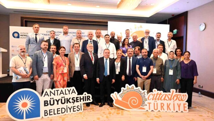 Cittaslow Fevkalâde Türkiye Genel Konsey Toplantısı Antalya’da Yapıldı