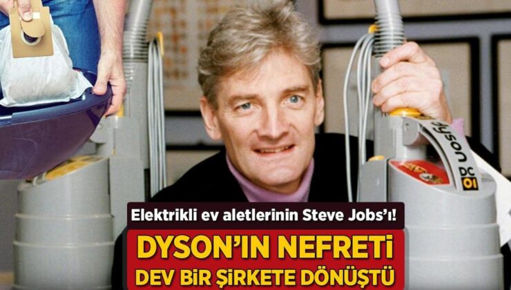 Elektronik Ev Aletlerinin Steve Jobs’ı! Dyson’ın Büyük Nefreti Dev Bir Şirkete Dönüştü