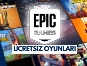 Epic Games’in Bu Haftaki Ücretsiz Oyunları Belli Oldu (Güncel)