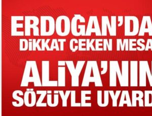 Erdoğan’dan Dikkat Çeken Mesaj: Aliya’nın Kelamıyla Uyardı!