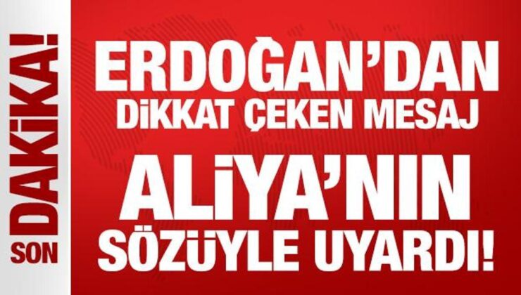 Erdoğan’dan Dikkat Çeken Mesaj: Aliya’nın Kelamıyla Uyardı!