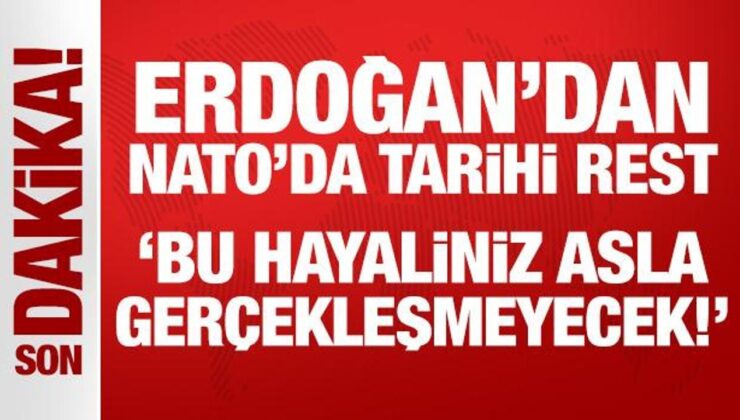 Erdoğan’dan NATO’da Tarihi Rest: Bu Hayaliniz Asla Gerçekleşmeyecek!