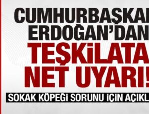 Erdoğan’dan Teşkilata Net Uyarı! Sokak Köpeği Sorunu İçin Açıklama