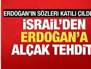 Erdoğan’ın Sözleri Katili Çıldırttı: İsrail’den Alçak Tehdit!