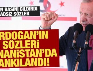 Erdoğan’ın Sözleri Yunanistan’da Yankılandı! Yunan Basını Çıldırdı