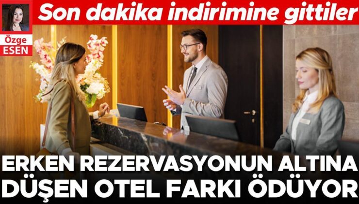 Erken Rezervasyonun Altına Düşen Otel Farkı Ödüyor