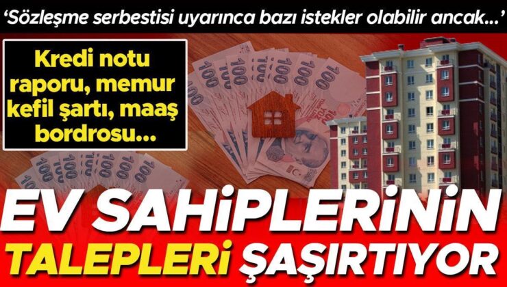 Ev Sahiplerinin Talepleri Şaşırttı! Kredi Notu Raporu, Memur Kefil Şartı, Maaş Bordrosu… | ‘Sözleşme Serbestisi Uyarınca Bazı İstekler Olabilir Ancak…’