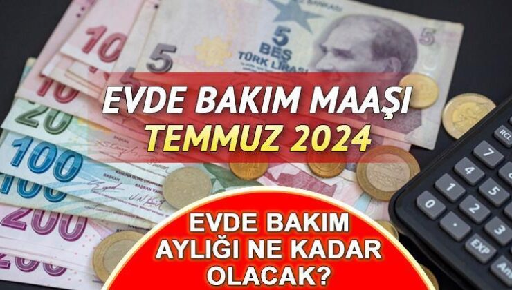 Evde Bakım Maaşı Temmuz 2024 || Yeni Evde Bakım Maaşı Ne Kadar Olacak? Temmuz’da Evde Bakım Aylığı Yüzde Kaç Artacak? İşte Tahmini Hesaplama Tablosu!