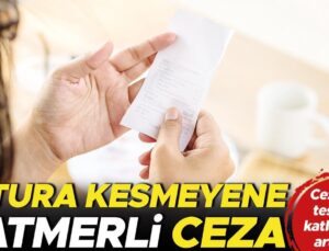 Fatura Kesmeyene Katmerli Ceza