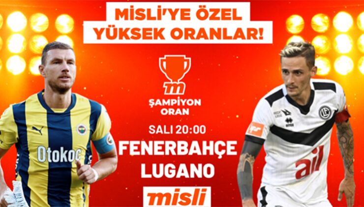 Fenerbahçe’nin Lugano Rövanşı En Yüksek Oranlarla Misli’de