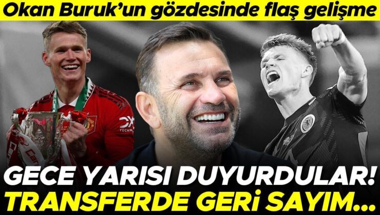 Galatasaray İçin Transfer Gelişmesini Gece Yarısı Duyurdular! Okan Buruk’un Gözdesi Mctominay…