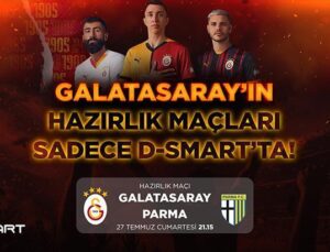 Galatasaray’ın Son Hazırlık Maçı D-Smart ve D-Smart Go’da