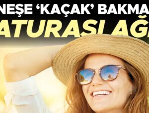 Güneşe ‘Kaçak’ Bakmanın Faturası Ağır