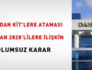 İddk’dan Kit’lere Ataması Yapılan 2828’lilere İlişkin Olumsuz Karar