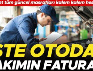 İşte Otoda Bakımın Faturası… Hürriyet Tüm Güncel Masrafları Kalem Kalem Hesapladı