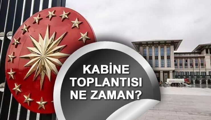 Kabine Toplantısı Ne Zaman Temmuz 2024 || Cumhurbaşkanlığı Kabine Toplantısı Bu Hafta Var Mı, Yapılacak Mı?