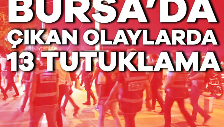 Kayseri’de 7 Yaşındaki Çocuğa Taciz İddiası Sonrası Bursa’da Çıkan Olaylarda 13 Tutuklama