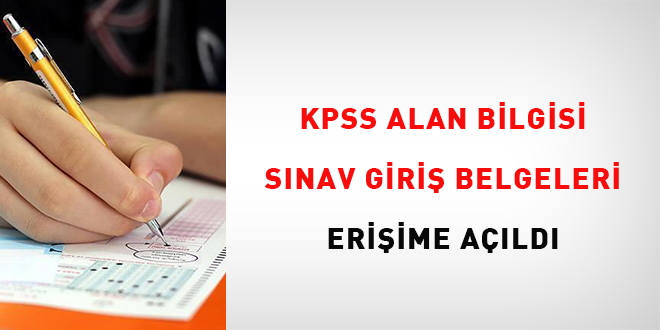 KPSS Alan Bilgisi Sınav Giriş Belgeleri Yayımlandı