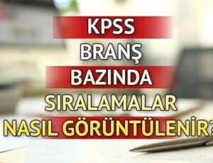 KPSS Branş Bazında Sıralama Nasıl, Nereden Öğrenilir? 2022 KPSS Lisans, Ön Lisans ve Ortaöğretim Branş Sıralaması Güncellendi! İşte Sorgulama Ekranı!