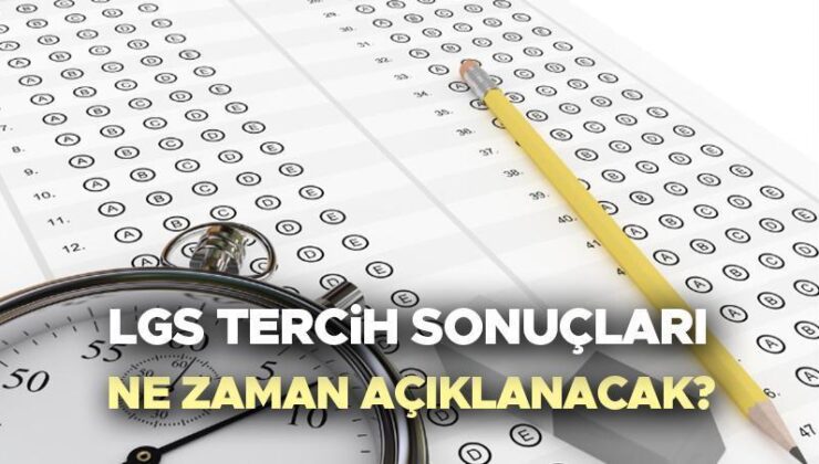 Lgs Tercih Sonuçları Ne Zaman Açıklanacak 2024? | Lgs Tercih ve Yerleştirme Sonuçları Açıklandı Mı, Nereden Öğrenilir? MEB Lise Tercih Sonucu Sorgulama Ekranı Bilgisi!