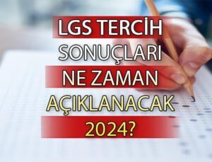 Lgs Tercihleri Ne Zaman Bitiyor? Lgs Tercih Sonuçları Ne Zaman Açıklanacak 2024?