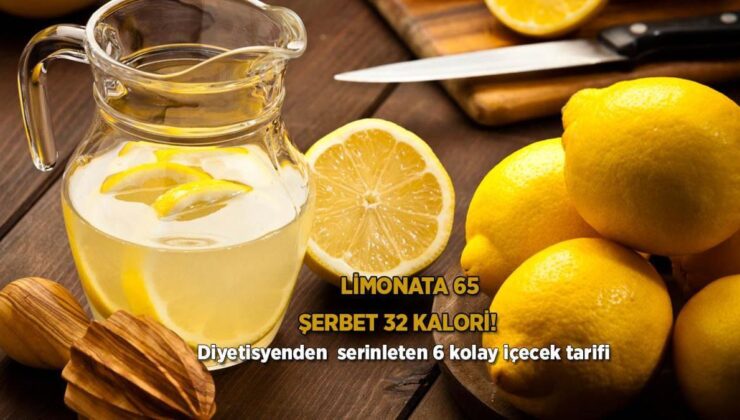 Limonata 65, Şerbet 32 Kalori! Diyetisyenden Serinleten 6 Kolay İçecek Tanımı