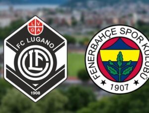 Lugano – Fenerbahçe Maçı Ne Zaman Oynanacak? Fenerbahçe Şampiyonlar Ligi Ön Eleme Maçı Ne Zaman, Hangi Kanalda, Saat Kaçta?