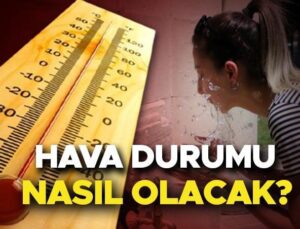 Meteoroloji’den Son Dakika Sağanak Uyarısı! İl İl Hava Durumu Tahminleri Yayınlandı… Yarın (16 Temmuz) Hava Nasıl Olacak? İstanbul’da Yağmur Var Mı?