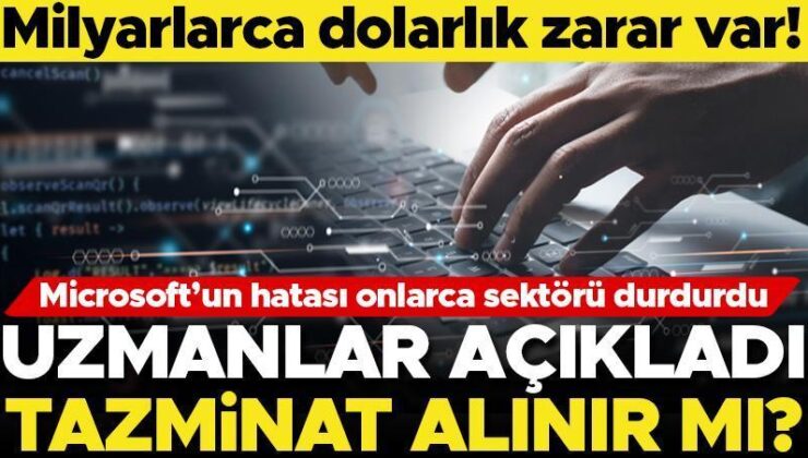 Milyarlarca Dolarlık Zarar Var! Microsoft’un Kusuru Onlarca Sektörü Durdurdu… Uzmanlar Nasıl Tazminat Alınacağını Açıkladı