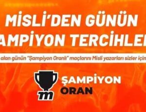 Misli’de Günün Şampiyon Tercihleri!