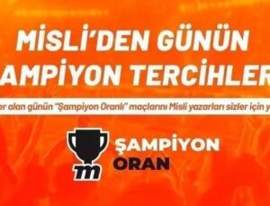 Misli’den Günün Şampiyon Tercihleri