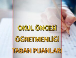 Okul Öncesi Öğretmenliği Taban Puanları 2024 – Devlet ve Özel Üniversiteleri Okul Öncesi Öğretmenliği Başarı Sıralamaları || Okul Öncesi Öğretmenliği Sözel Mi, Eşit Yük Mı?