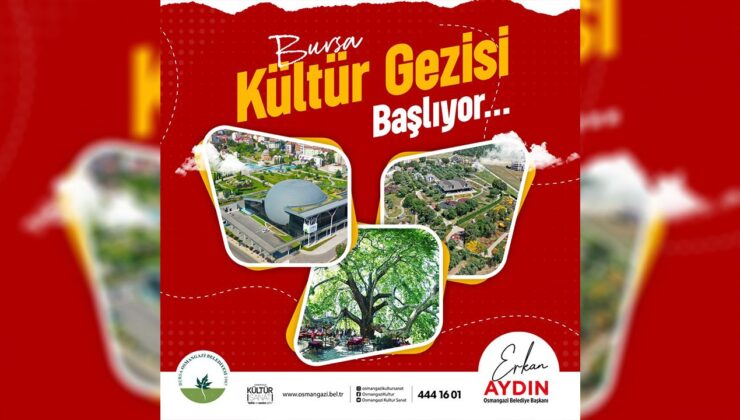 Osmangazi Belediyesi’nin Bursa Kültür Gezisi Başlıyor