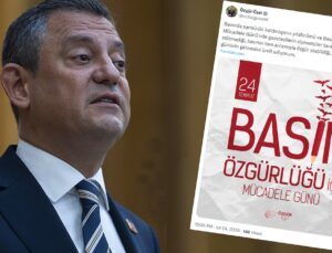 Özgür Özel’den ‘Basın Özgürlüğü İçin Mücadele Günü’ Paylaşımı