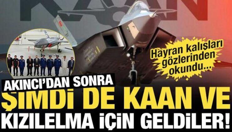 Rotayı Türkiye’ye Çevirdiler: Akıncı’dan Sonra Kızılelma ve Kaan İçin Geldiler!