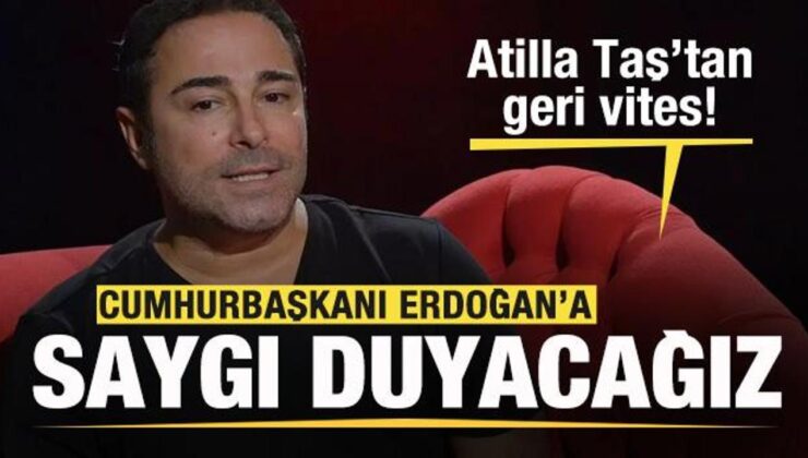 Şarkıcı Atilla Taş’tan Açıklama: Erdoğan’a Hürmet Duyacağız!