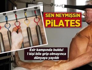 Sen Neymişsin Pilates! Esir Kampında Buldu, 1 Kişi Bile Grip Olmayınca Dünyaya Yayıldı