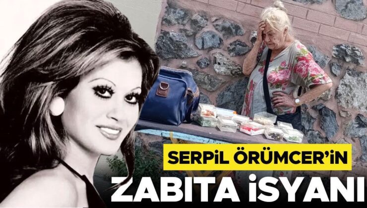 Serpil Örümcer’in Zabıta İsyanı